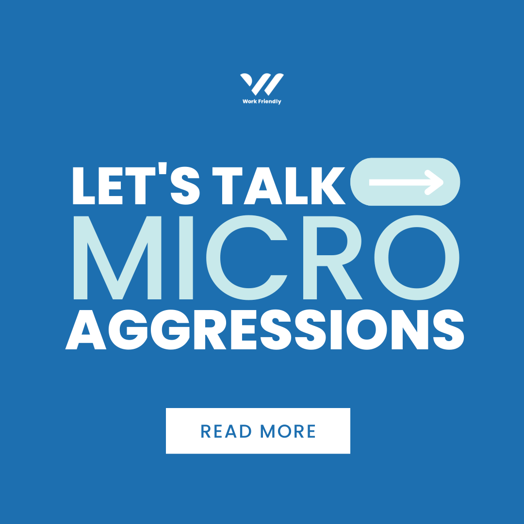 Micro aggressions in the workplace
